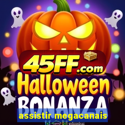 assistir megacanais